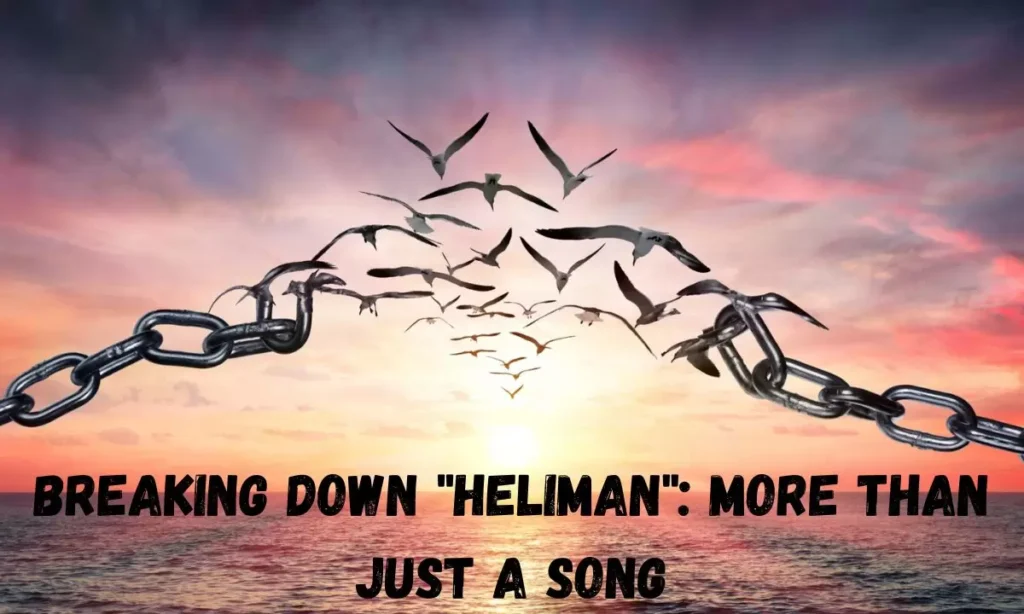 Breaking Down "HeliMAn": More Than Just a Song