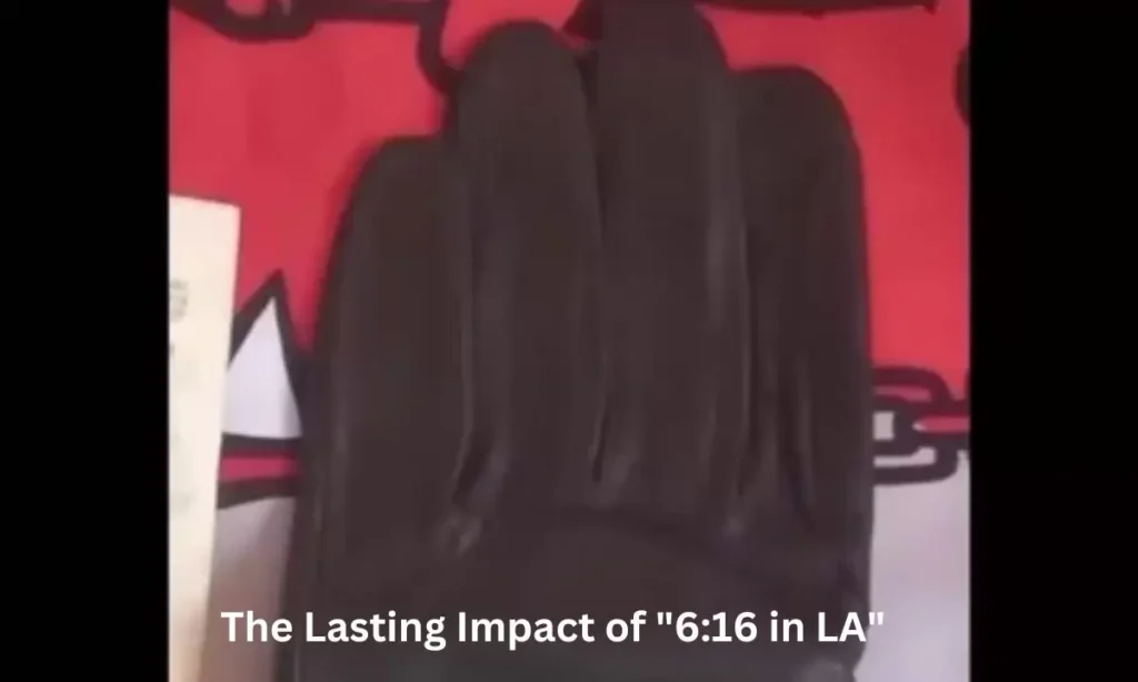 The Lasting Impact of "6:16 in LA"