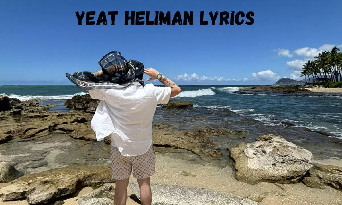 Yeat HeliMAn Lyrics