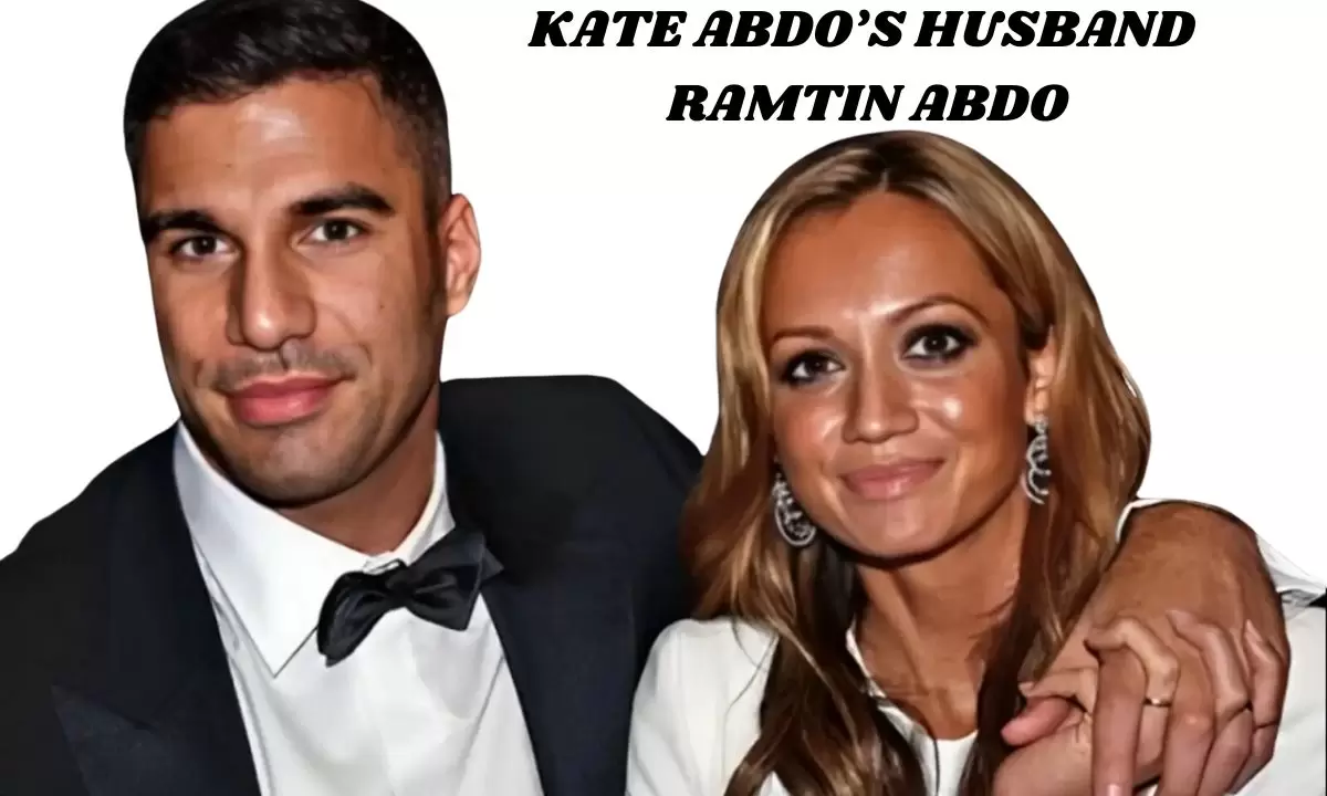 Kate Abdo’s Husband Ramtin Abdo Age, Career, Net Worth 2024