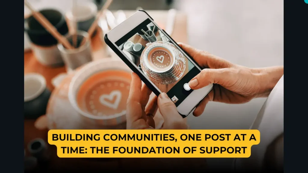 Building Communities, One Post at a Time: The Foundation of Support