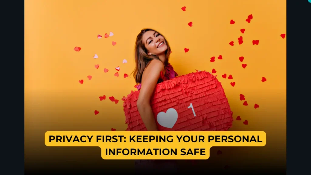 Privacy First: Keeping Your Personal Information Safe